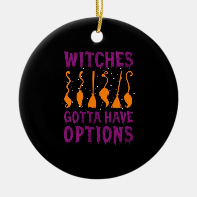 Hexen Gotta haben Optionen lustiges Halloween-Kost Keramik Ornament (Vorne)