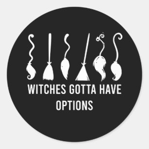 Hexen Gotta haben Optionen lustiges Halloween-Kost Runder Aufkleber