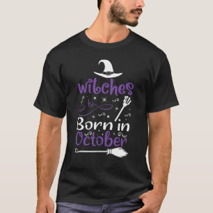 Hexen sind im Oktober Geburtstag Halloween Wom Geb T-Shirt