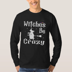 Hexen sind verrückt Halloween Hexen T-Shirt
