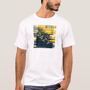 Hexen sind verrückt (Männer) T-Shirt