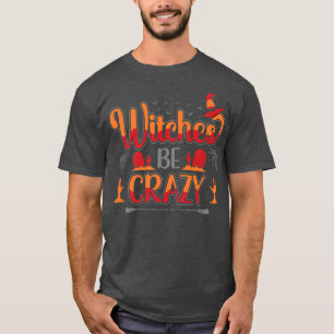 Hexen sind verrückte Candy Spooky Scary Halloween- T-Shirt