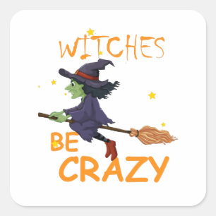Hexen werden Crazy Square Sticker