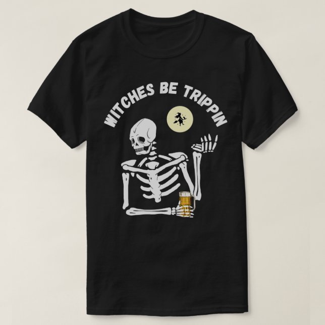 Hexen werden Trippin Funny Halloween Skelett und W T-Shirt (Design vorne)