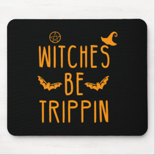Hexen werden Unglaublich witzig Halloween trippin Mousepad