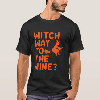 Hexenweg bis zum Wein lange Schläfchen bis zum Shi T-Shirt