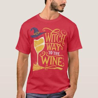 Hexenweg bis zum Wein Thirt T-Shirt