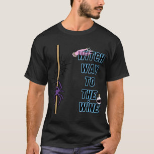 Hexenweg bis zum Weinauge T-Shirt