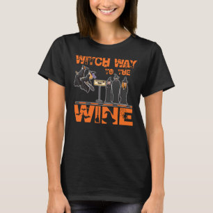 Hexenweg zu den Weinhexen und -tränken Funny Ha T-Shirt