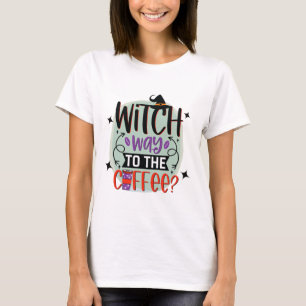 Hexenweg zur Kaffee-Funny-Halloween-Hexe T-Shirt