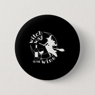 Hexenweih zum WeinHalloween Witzige Frauen lustig Button