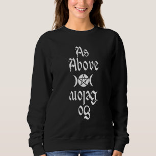 Hexerei Wiccan Hexe wie oben so unten Sweatshirt