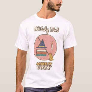 Hexig, aber gemütlich T-Shirt