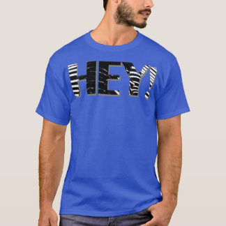 HEY 1 T-Shirt