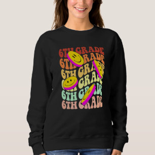 hey 6th Sechstklässler Lehrer Zurück zur Schule Re Sweatshirt