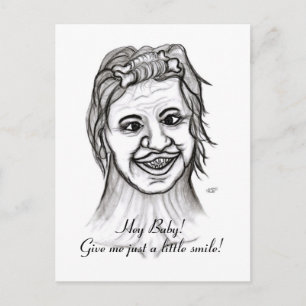 Hey Baby! Gib mir nur ein kleines Lächeln! Postkarte
