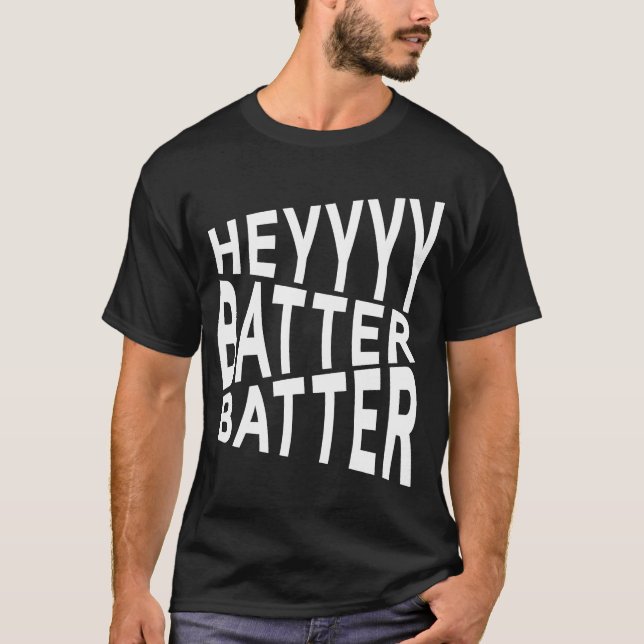 Hey Batter Baseball, Softball T-Shirt (Vorderseite)