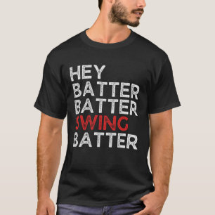 Hey Batter Batter Swing Batter Baseball Pitcher T-Shirt