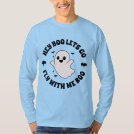 Hey Boo, lass uns mit mir fliegen T-Shirt