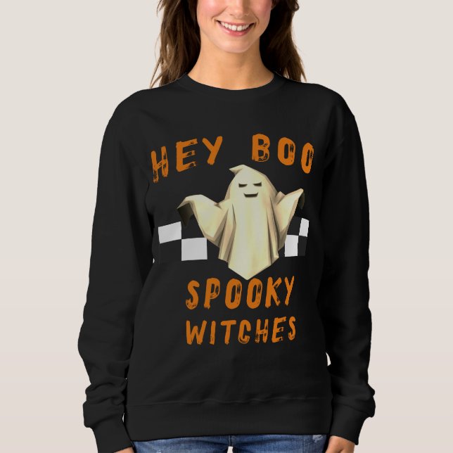 Hey, boo spukhafte Hexen niedliches Geist, lustige Sweatshirt (Vorderseite)
