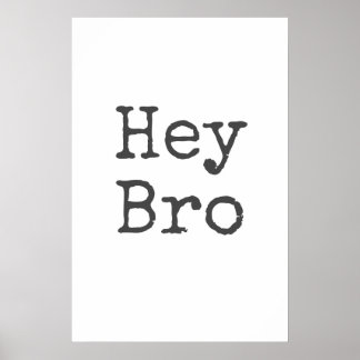 "Hey Bro" Boys Room Wall Art Poster