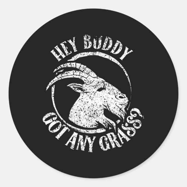Hey Buddy Got Gras-Ziege-Tierhalter Runder Aufkleber (Vorderseite)