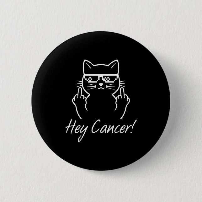 Hey Cancer Fu For Cancer Funny Cat Breast Cancer A Button (Vorderseite)