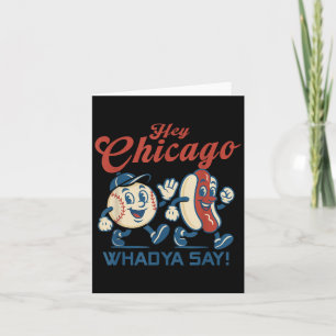 Hey Chicago Whadya Say Hot Dog Baseball Graphic Karte