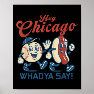 Hey Chicago Whadya Say Hot Dog Baseball Graphic Poster
