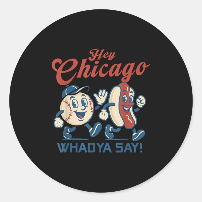 Hey Chicago Whadya Say Hot Dog Baseball Graphic Runder Aufkleber (Vorderseite)
