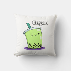 Hey Cu-Tea Funny Boba Tea Pun Kissen