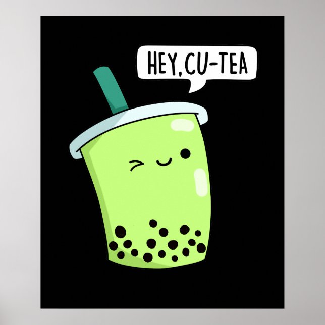 Hey CuTea Funny Boba Tea Pun Dark BG Poster (Vorne)