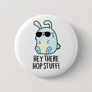 Hey da Hop Stuff Funny Hot Rabbit Pub Button