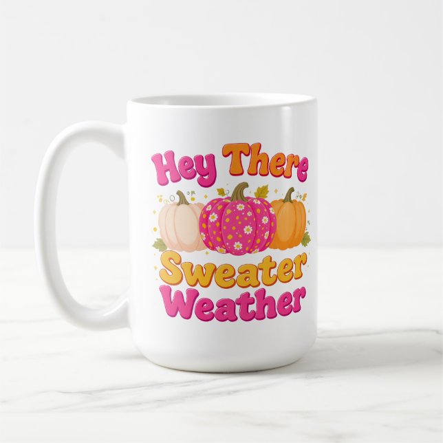 Hey da Sweater Weather Pumpkin Fall Kaffeetasse (Links)