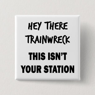 Hey Da Trainwreck Button