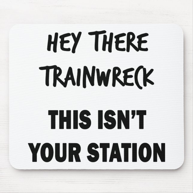 Hey Da Trainwreck Mousepad (Vorne)