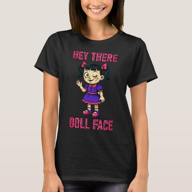 Hey, Doll Face T-Shirt (Vorderseite)