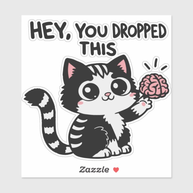 Hey, du hast dein Gehirn fallenlassen Aufkleber (Blatt)