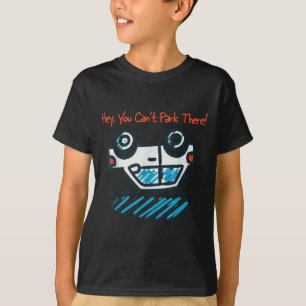 Hey, du kannst dort nicht parken! T-Shirt