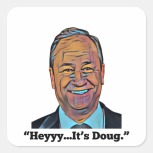Hey, es ist Doug Quadratischer Aufkleber