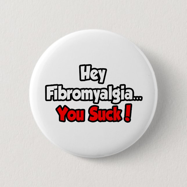 Hey, Fibromyalgia... Button (Vorderseite)