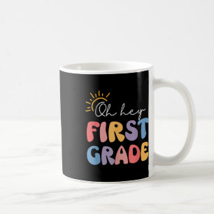 Hey, First Grade Teacher Student 1st Grad Back Kaffeetasse