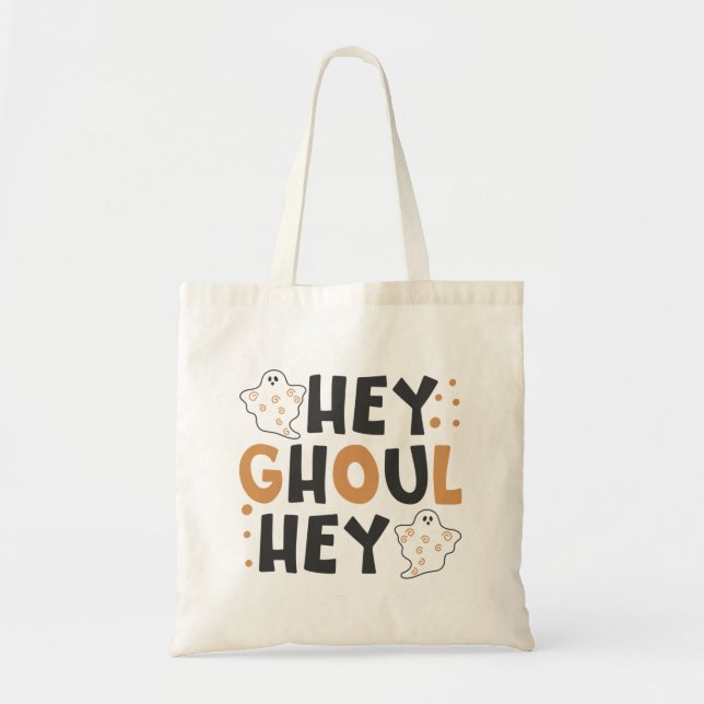 Hey Ghoul Hey Tote Bag Tragetasche (Vorne)