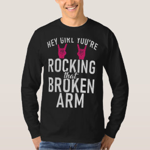 Hey Girl, du rockst die gebrochene Arm-Erholung T-Shirt