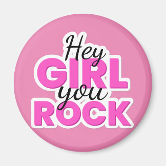 Hey Girl You Rock Text Design Magnet