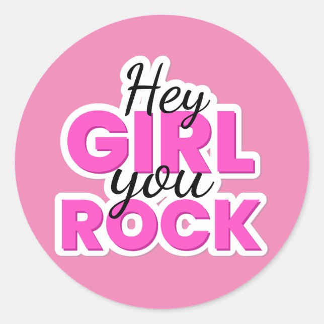 Hey Girl You Rock Text Design Runder Aufkleber (Vorderseite)