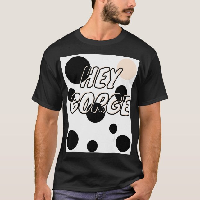 Hey Gorge Hey Schlucht Gottmik Gotmik Gottmik Schl T-Shirt (Vorderseite)