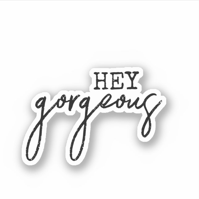 Hey Gorgeous, ästhetische Teen-Schrift Aufkleber (Vorderseite)