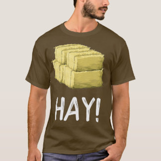 Hey Hay Funny Farm Bale of Hay T-Shirt