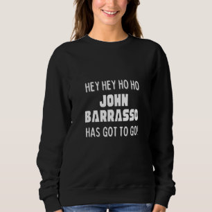 Hey Hey Ho Ho John Barrasso Muss Weg Politika Sweatshirt